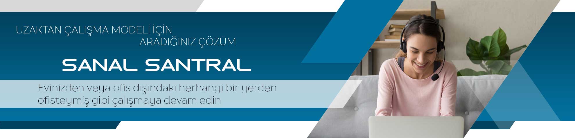 Uzaktan çallışma modeline en uygun sanal santral